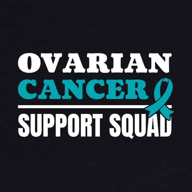 Ovarian Cancer Support Squad - Bold Typograph by Retusafi